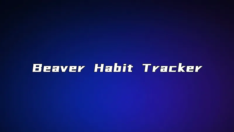 Beaver Habit Tracker