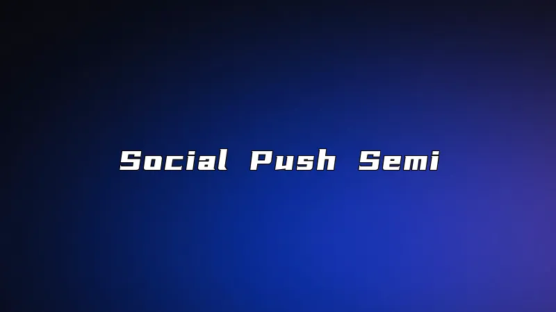 Social Push Semi