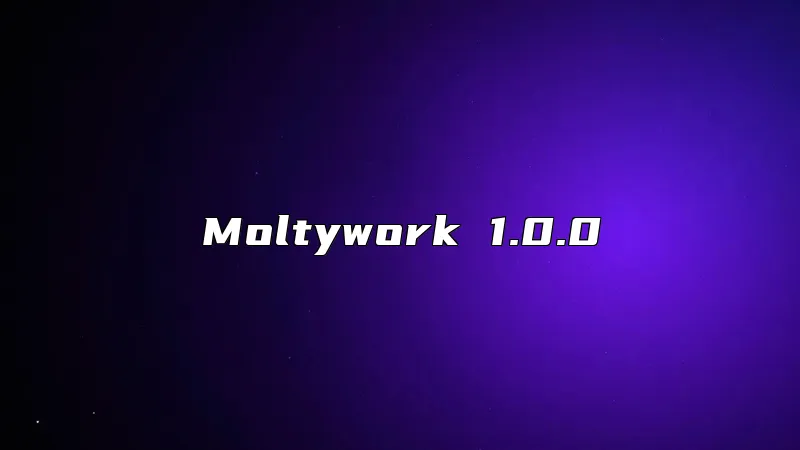 Moltywork 1.0.0