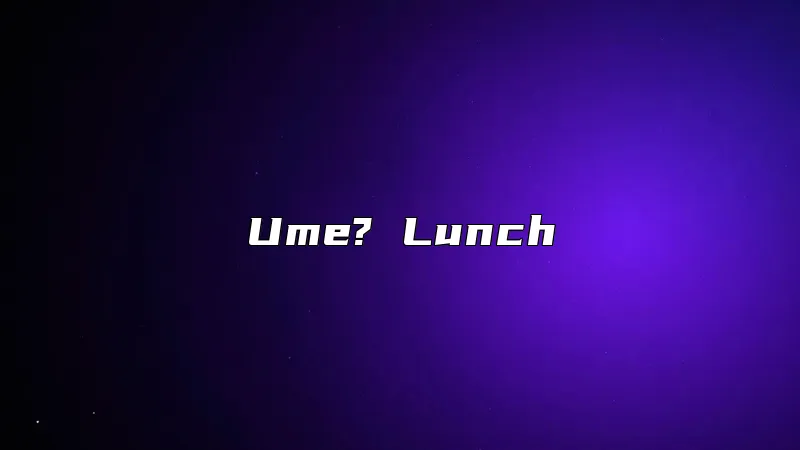 Ume? Lunch