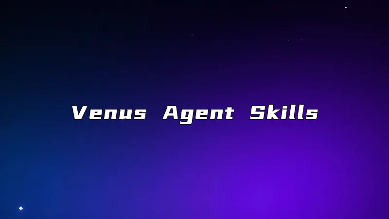 Venus Agent Skills