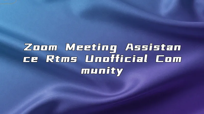 Zoom Meeting Assistance Rtms Unofficial Community