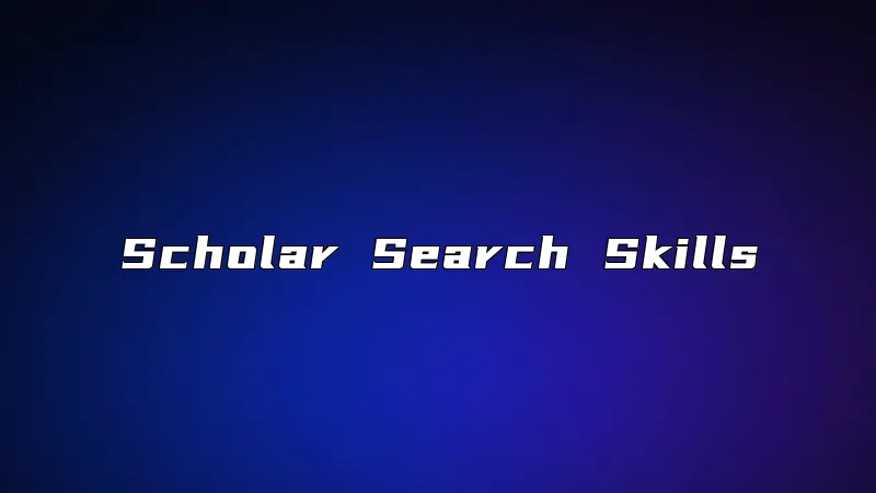 Scholar Search Skills