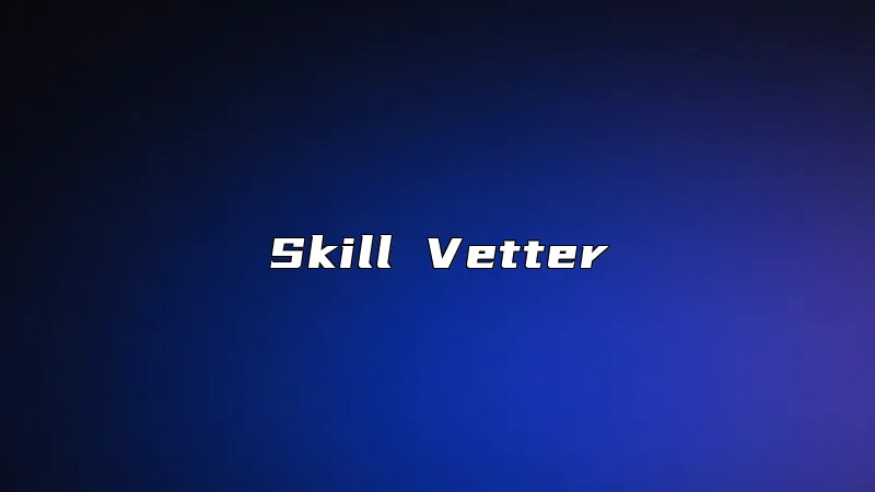 Skill Vetter