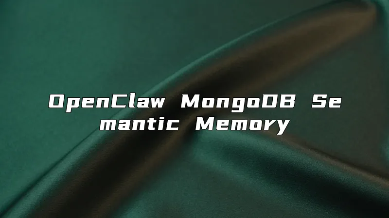 OpenClaw MongoDB Semantic Memory