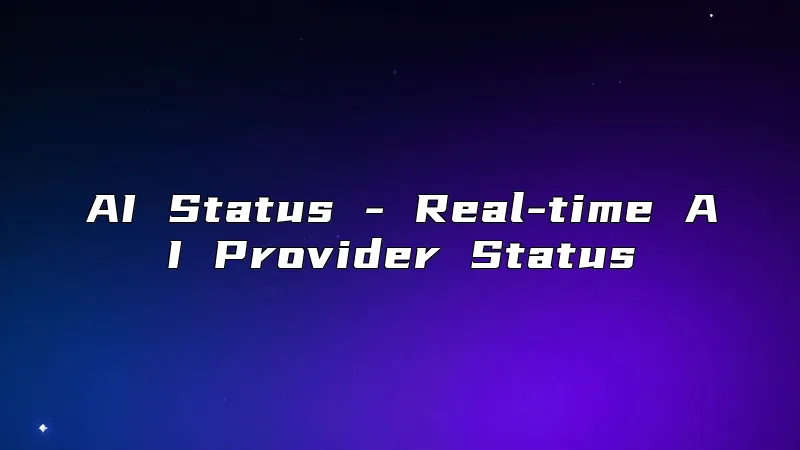 AI Status - Real-time AI Provider Status