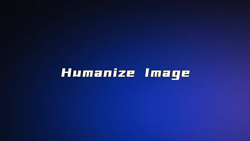 Humanize Image