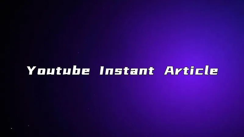 Youtube Instant Article