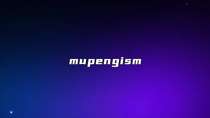 mupengism
