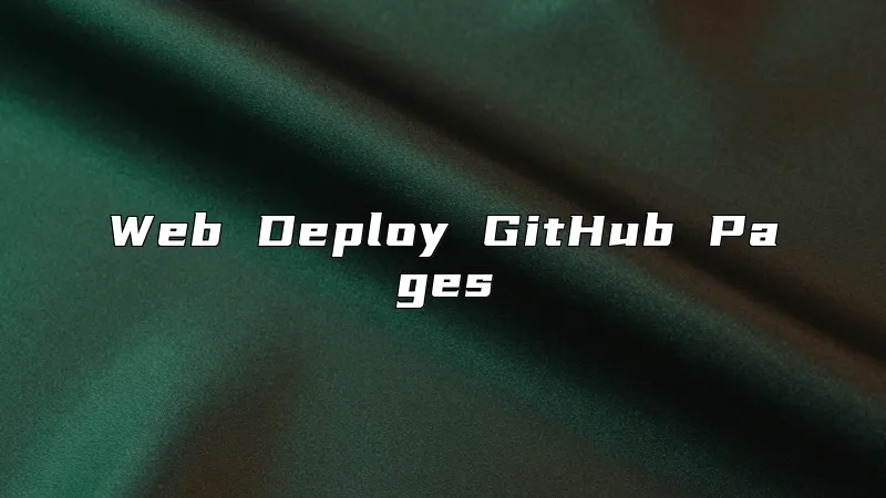 Web Deploy GitHub Pages