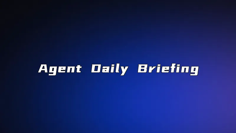 Agent Daily Briefing