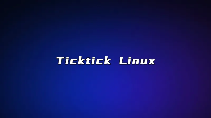 Ticktick Linux
