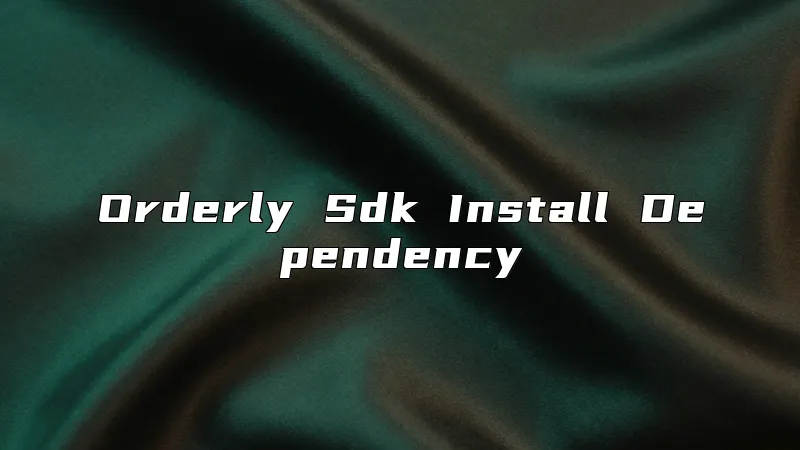 Orderly Sdk Install Dependency