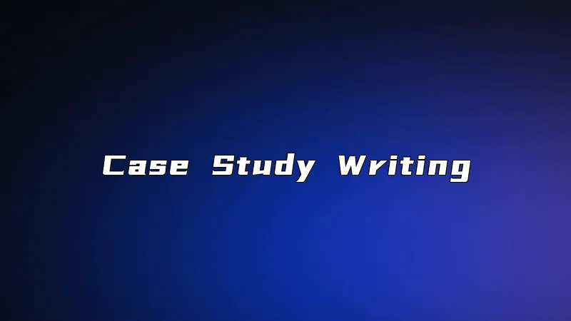 Case Study Writing