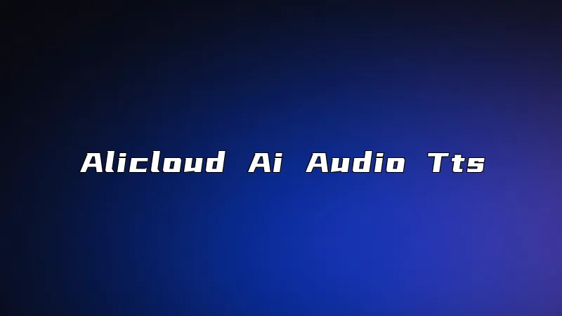 Alicloud Ai Audio Tts