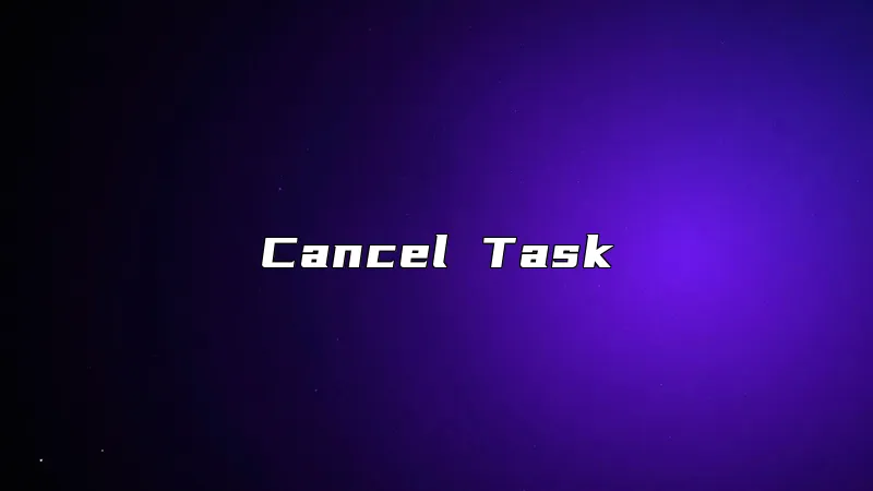 Cancel Task
