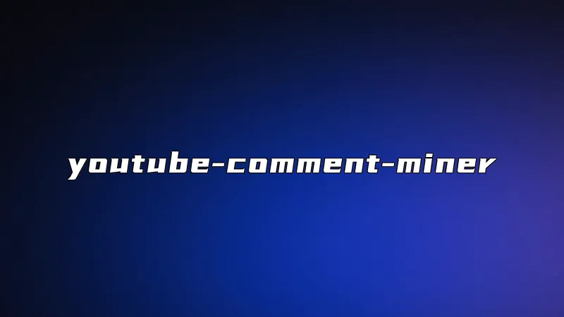 youtube-comment-miner
