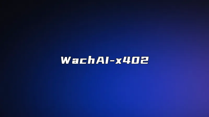 WachAI-x402