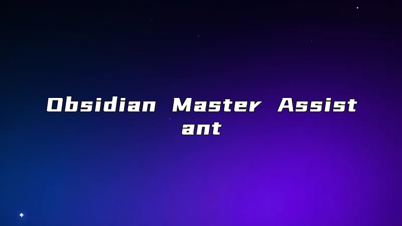 Obsidian Master Assistant