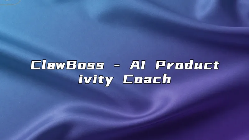 ClawBoss - AI Productivity Coach