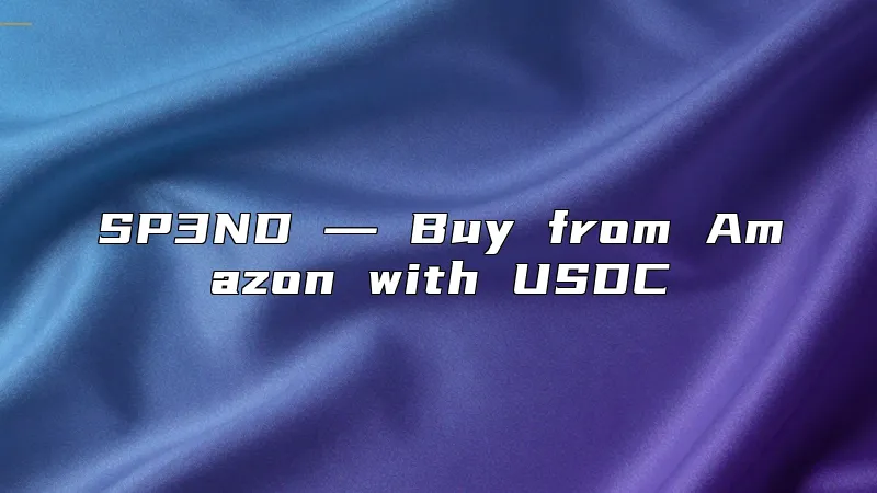 SP3ND ― Buy from Amazon with USDC