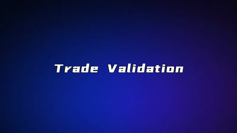 Trade Validation