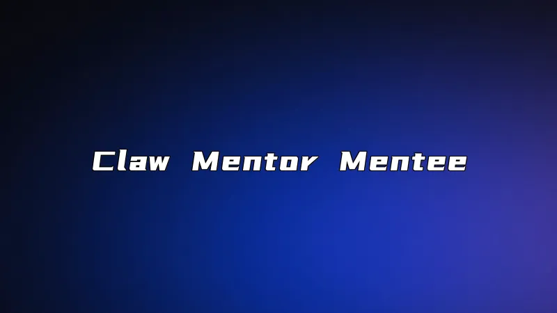 Claw Mentor Mentee