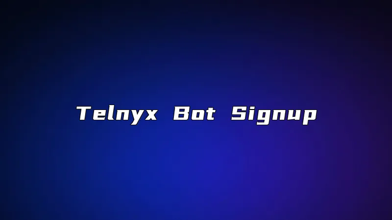 Telnyx Bot Signup