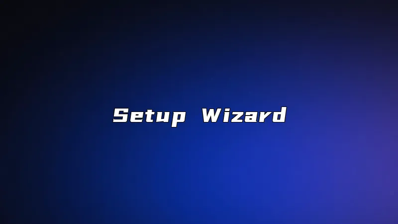 Setup Wizard