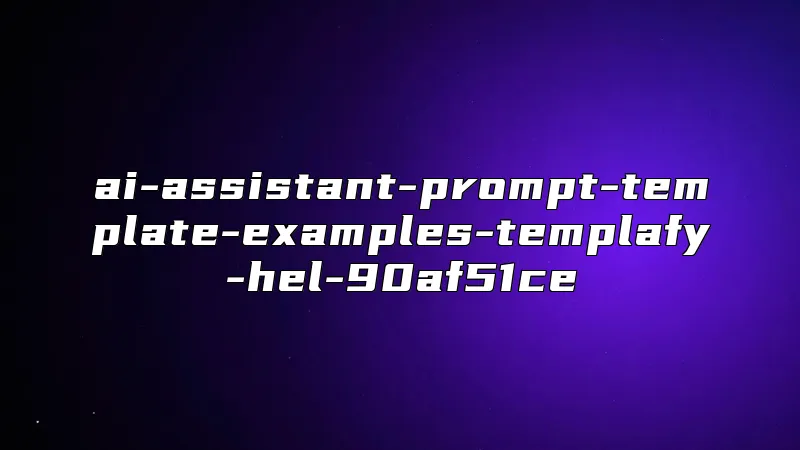 ai-assistant-prompt-template-examples-templafy-hel-90af51ce