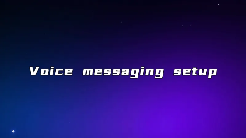 Voice messaging setup