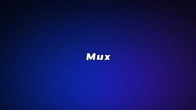 Mux