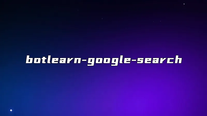 botlearn-google-search