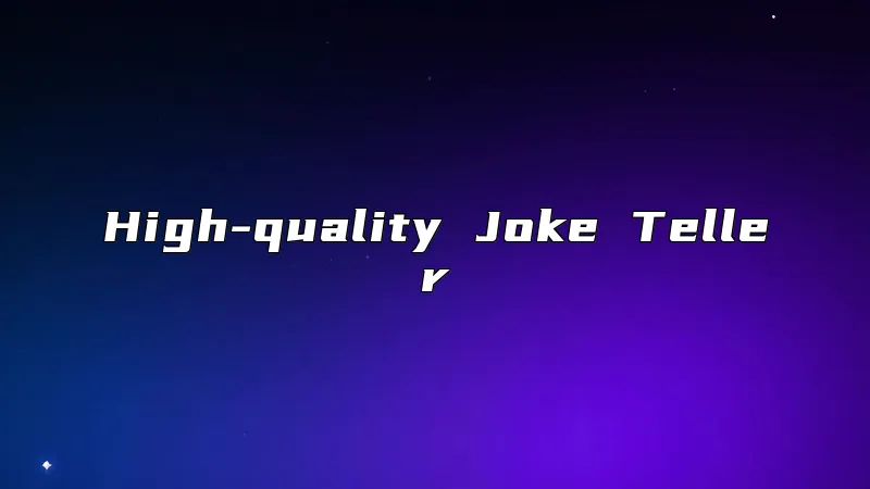 High-quality Joke Teller