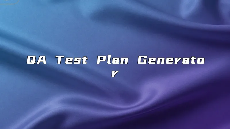 QA Test Plan Generator
