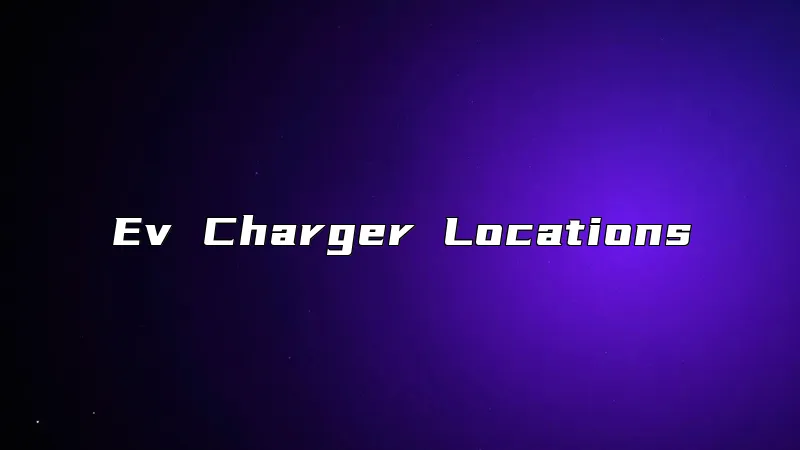 Ev Charger Locations