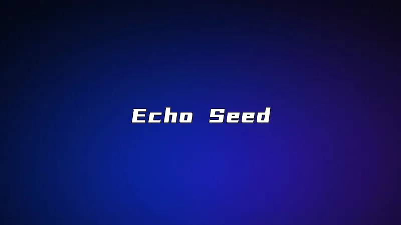 Echo Seed