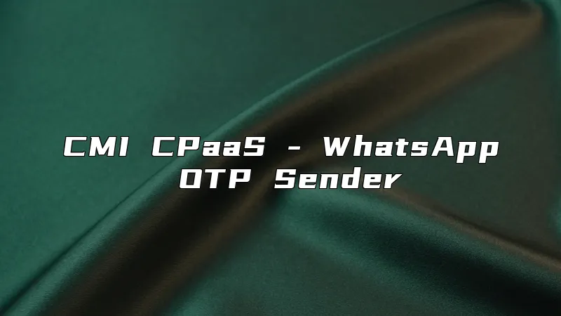 CMI CPaaS - WhatsApp OTP Sender