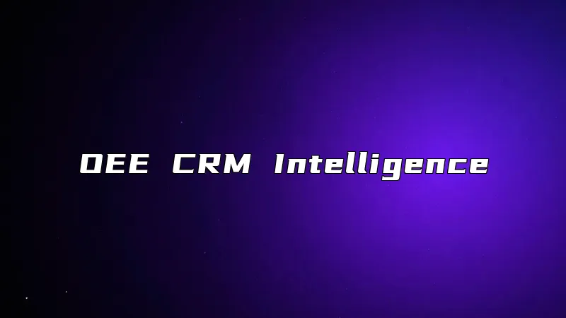 OEE CRM Intelligence