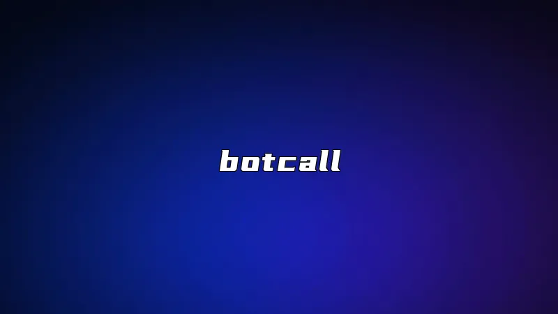botcall