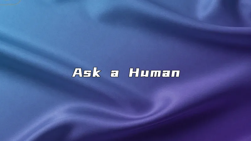 Ask a Human