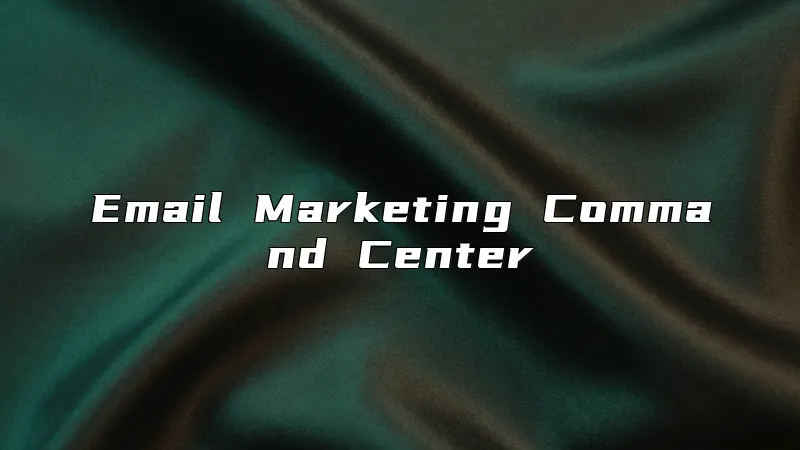 Email Marketing Command Center