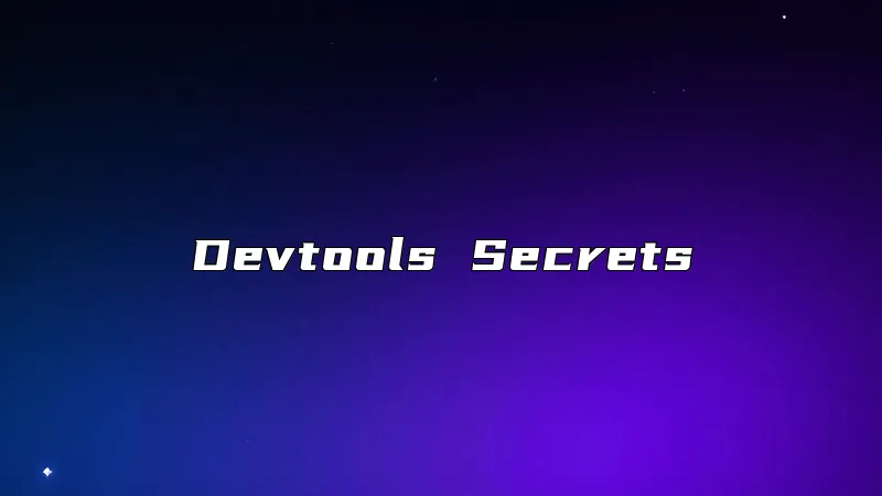 Devtools Secrets