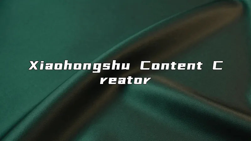 Xiaohongshu Content Creator