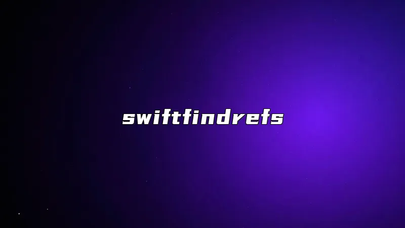 swiftfindrefs