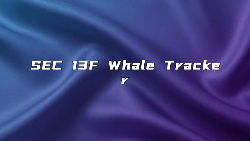 SEC 13F Whale Tracker