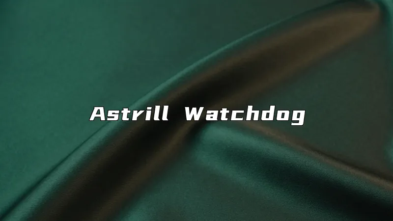 Astrill Watchdog