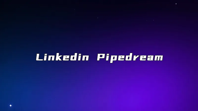 Linkedin Pipedream