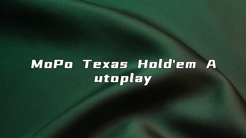 MoPo Texas Hold'em Autoplay