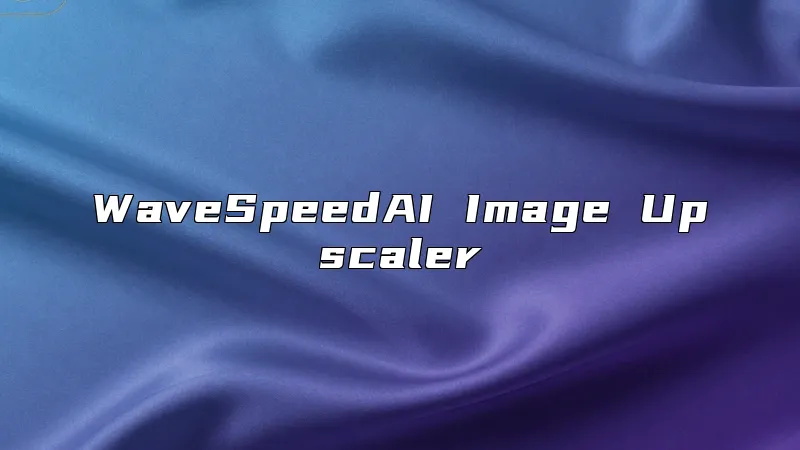 WaveSpeedAI Image Upscaler